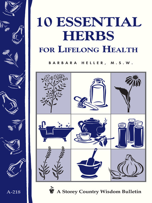 Title details for 10 Essential Herbs for Lifelong Health by Barbara L. Heller M.S.W. - Available